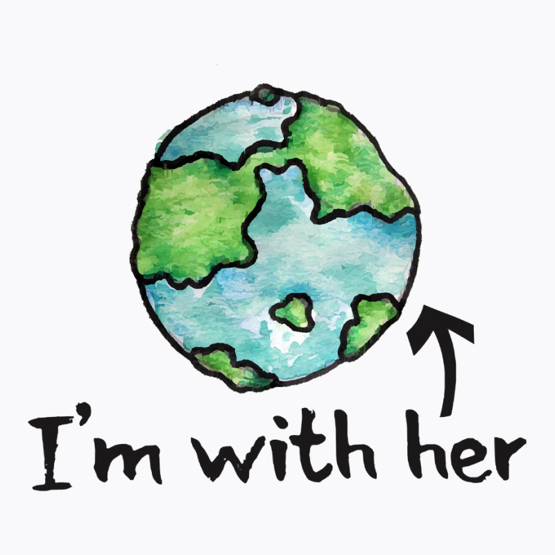 I39m With Her Mother Earth Day T-shirt | Artistshot