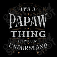 It Is A Papaw Thing You Wouldnt Understand Adjustable Cap | Artistshot