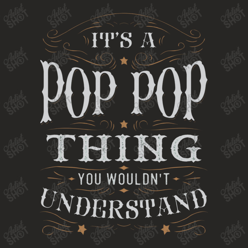 It Is A Pop Pop Thing You Wouldnt Understand Ladies Fitted T-Shirt by okehokehan | Artistshot