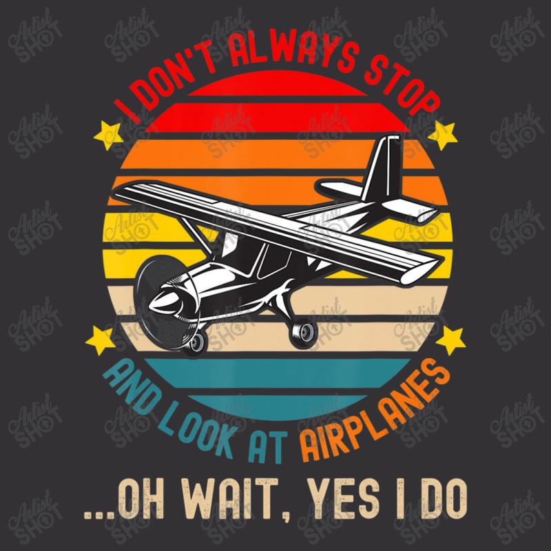 I Don't Always Stop And Look At Airplanes Vintage Short | Artistshot