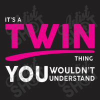 It's A Twin Thing T-shirt | Artistshot