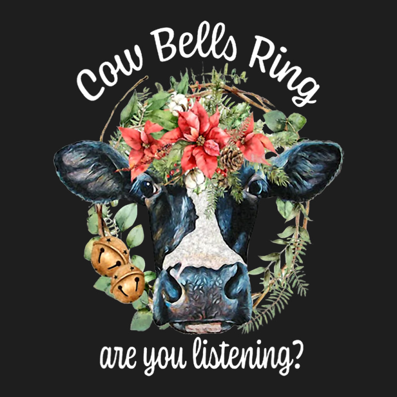 Bells Ring Are You Listening Christmas Funny Cow 1 Classic T-shirt | Artistshot