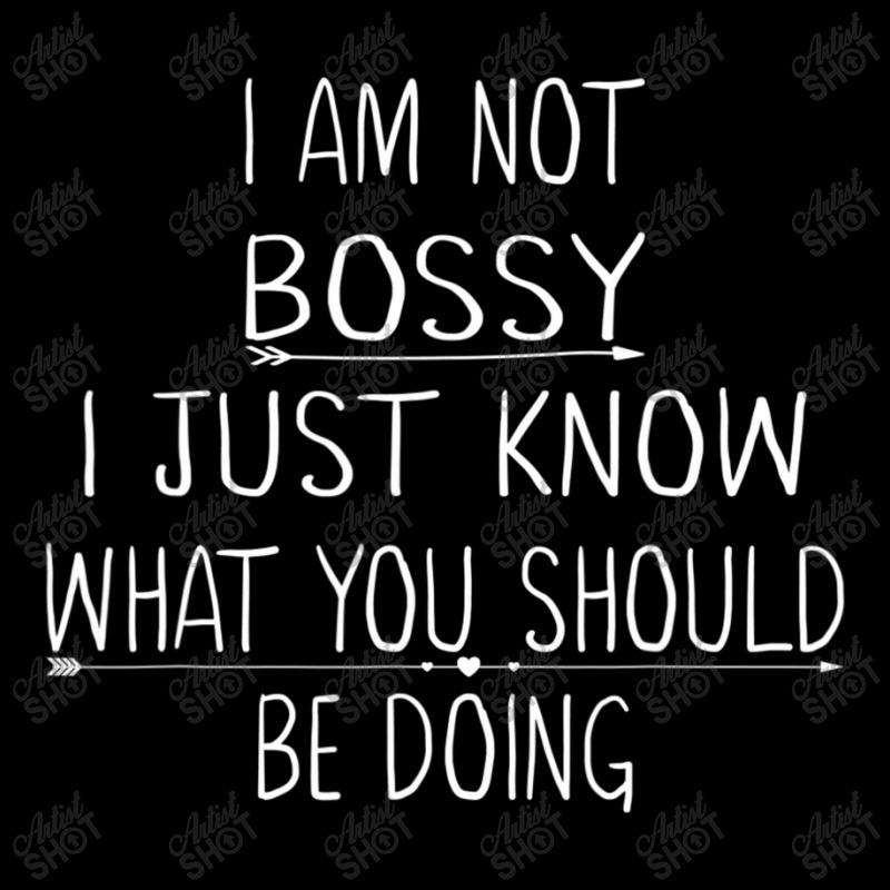 I Am Not Bossy I Just Know What You Should Be Doin Zipper Hoodie | Artistshot