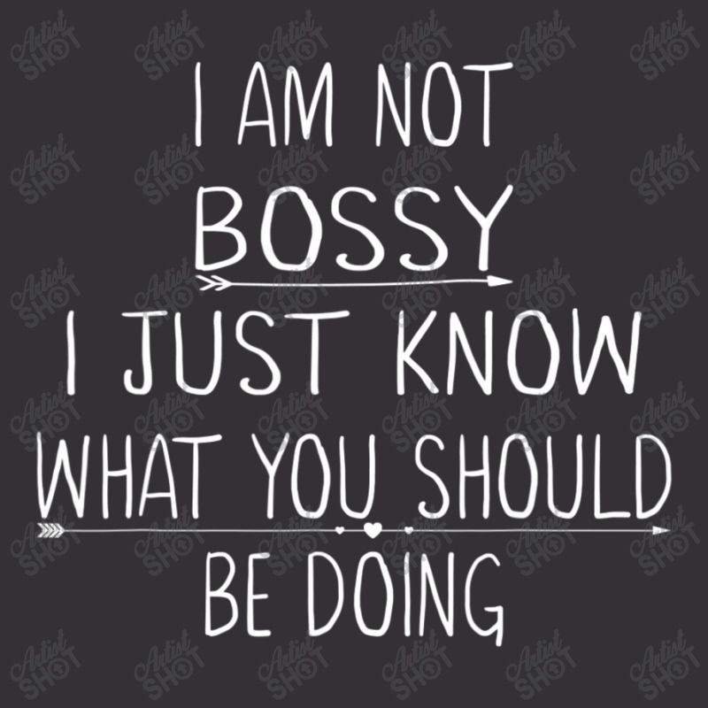 I Am Not Bossy I Just Know What You Should Be Doin Vintage Short | Artistshot