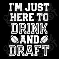 I'm Just Here To Drink And Draft For Fantasy Footb V-neck Tee | Artistshot