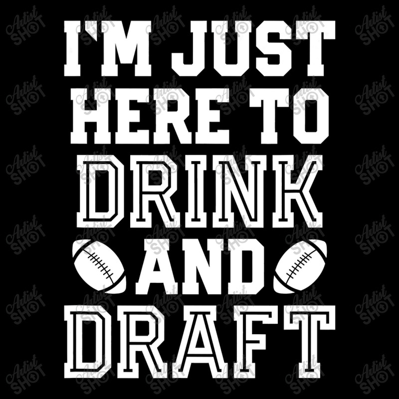 I'm Just Here To Drink And Draft For Fantasy Footb V-neck Tee | Artistshot