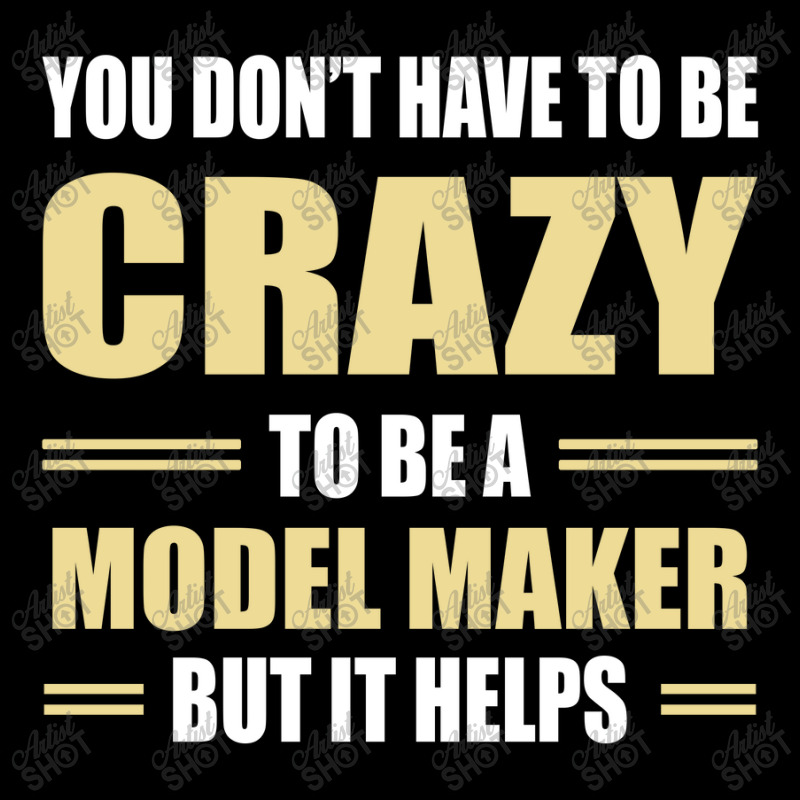 You Don't Have To Be Crazy To Be A Model Maker Pocket T-shirt | Artistshot