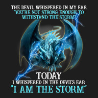 Dragon Devil Whispered Not Strong Enough Said I Am Classic T-shirt | Artistshot