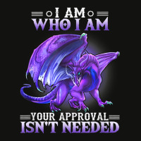 I Am Who I Am Your Approval Isnt Needed Dragon Scorecard Crop Tee | Artistshot