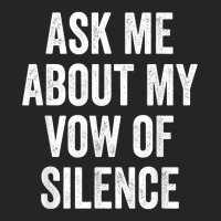 Ask Me About My Vow Of Silence, Silent Type Humor Unisex Hoodie | Artistshot