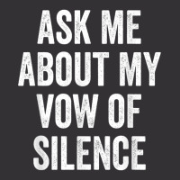 Ask Me About My Vow Of Silence, Silent Type Humor Vintage Hoodie | Artistshot