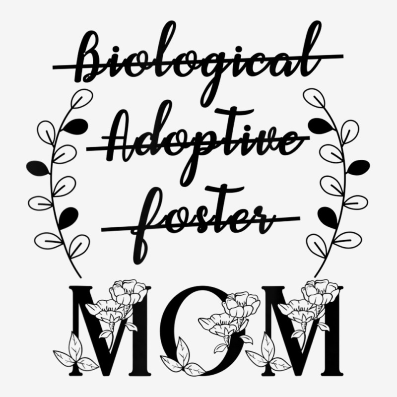 Biological Adoptive Foster Mom Floral Mother's Day Classic T-shirt by galloywa | Artistshot