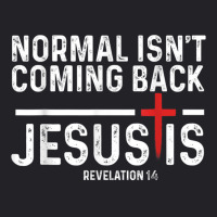 Normal Isn't Coming Back But Jesus Is Revelation 1 Youth Tee | Artistshot