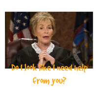 Judge Judy   Do I Look Like I Need Help From You Baby Tee | Artistshot