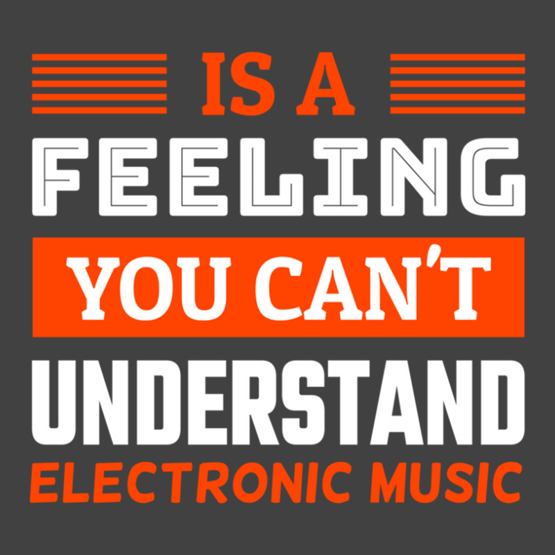 Is A Feeling You Can't Understand Electronic Music Vintage T-Shirt by Alexsmith | Artistshot