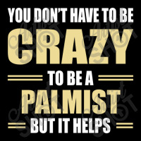 You Don't Have To Be Crazy To Be A Palmist Adjustable Cap | Artistshot