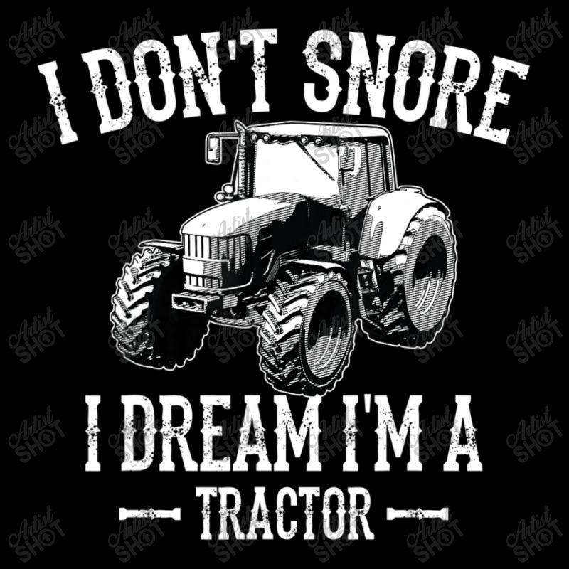 I Don't Snore I Dream I'm A Tractor For Dad Zipper Hoodie by beulahgriffithgdv | Artistshot