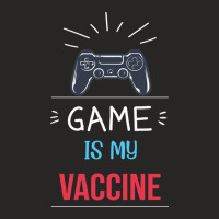 Game Is My Vaccine Ladies Fitted T-shirt | Artistshot