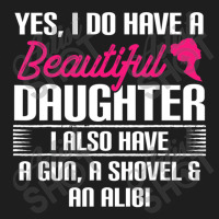 Father Yes I Do Have A Beautiful Daughter Classic T-shirt | Artistshot