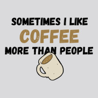 Coffee... Sometimes I Like It More Than People Women's Triblend Scoop T-shirt | Artistshot