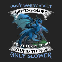 Dragon Dont Worry About Getting Older You Still Ge 3/4 Sleeve Shirt | Artistshot