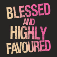 Blessed And Highly Favoured Ladies Fitted T-shirt | Artistshot