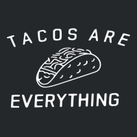 Tacos Are Everything Crewneck Sweatshirt | Artistshot