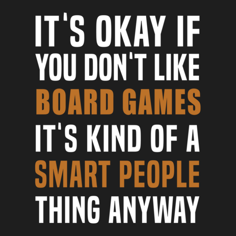 Board Games Is A Smart People Thing Classic T-shirt by OraliaGilmore | Artistshot