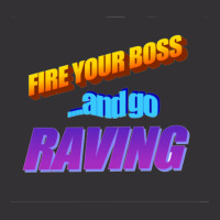 Fire Your Boss And Go Raving Classic Vintage Hoodie | Artistshot