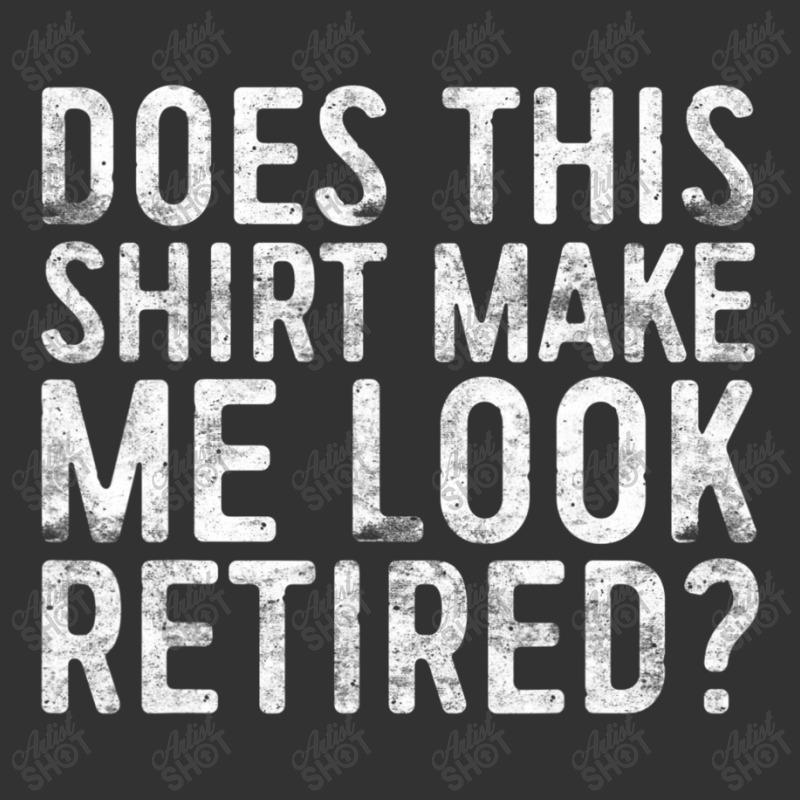 Does This Make Me Look Retired Retirement Baby Bodysuit | Artistshot