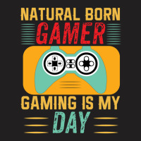 Natural Gamer Gaming Is My Day T-shirt | Artistshot