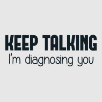 Keep Talking I'm Diagnosing You Hoodie & Jogger Set | Artistshot