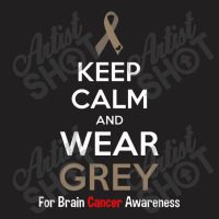 Keep Calm And Wear Grey  For Brain Awarenes T-shirt | Artistshot