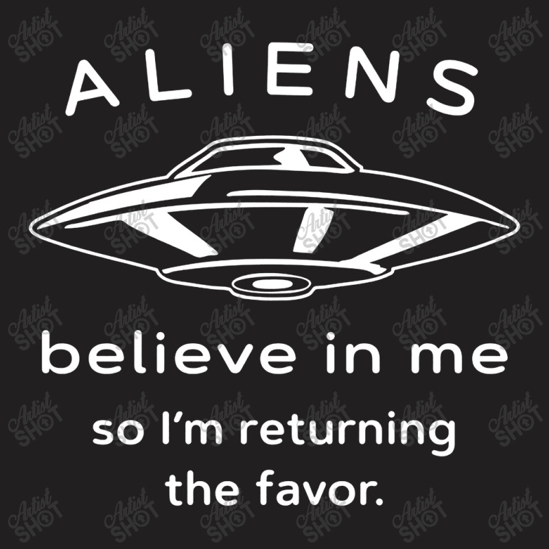 Alien  Believe T-shirt | Artistshot