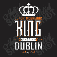 King Of Dublin   Conor Mcgrego T-shirt | Artistshot