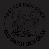 Root For Each Other T-shirt | Artistshot