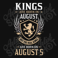 Kings Are Born In August But The Real Kings Are Bo Graphic T-shirt | Artistshot