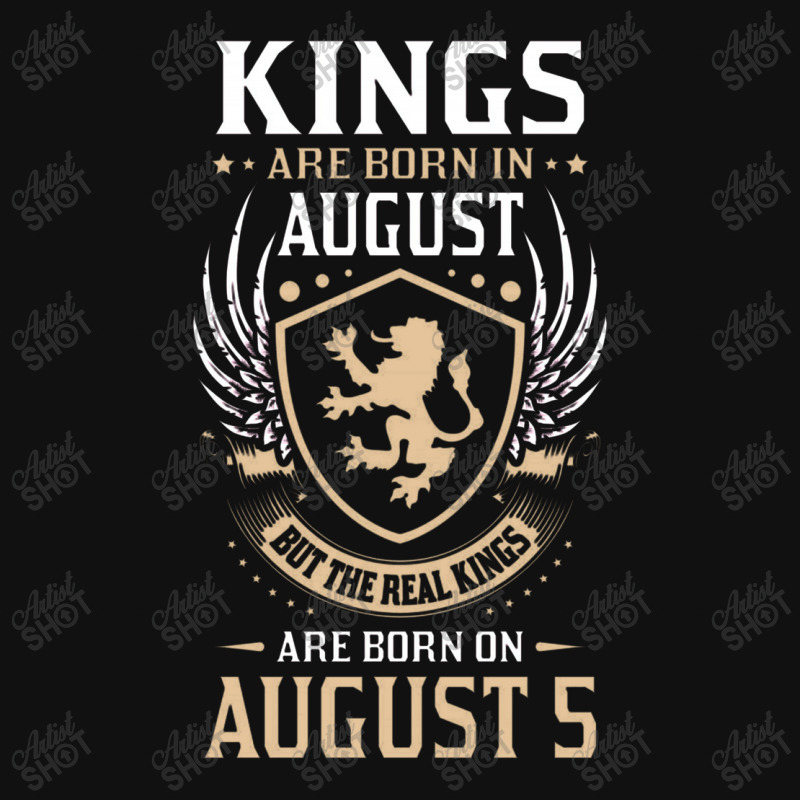 Kings Are Born In August But The Real Kings Are Bo Graphic T-shirt | Artistshot