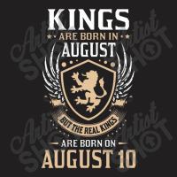 Kings Are Born In August But The Real Kings Are Bo T-shirt | Artistshot