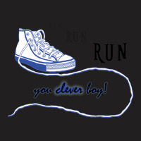 Run You Clever Boy! T-shirt | Artistshot