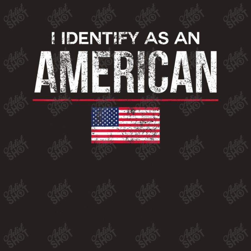 I Identify As An American, No Identity Politics Us Tank Top | Artistshot