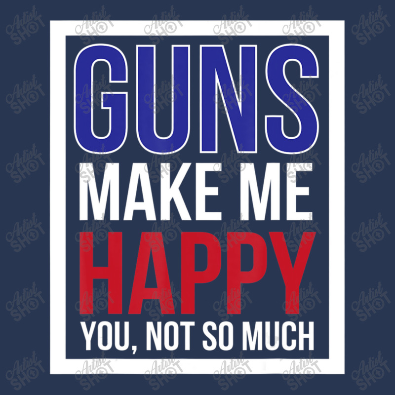 Guns Make Me Happy You Not So Much Men Denim Jacket | Artistshot