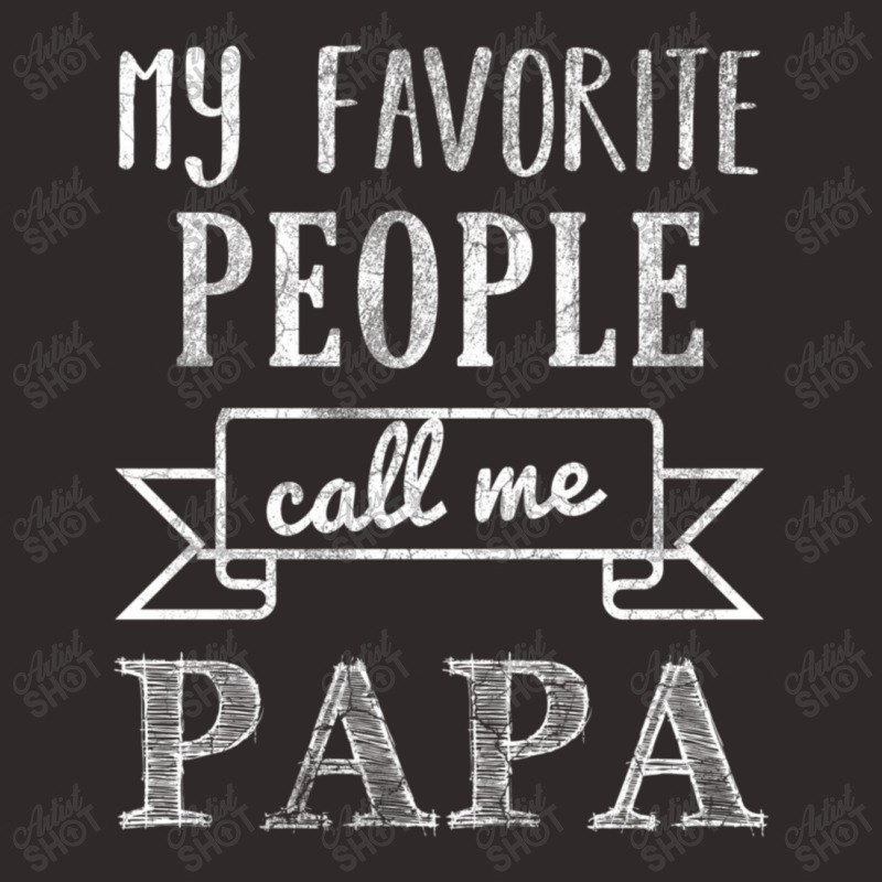 My Favorite People Call Me Papa Racerback Tank by beulahgriffithgdv | Artistshot