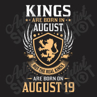 Kings Are Born In August But The Real Kings Are Bo T-shirt | Artistshot