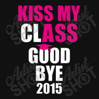 Kiss My Class Goodbye 2015 New Graphic T-shirt | Artistshot