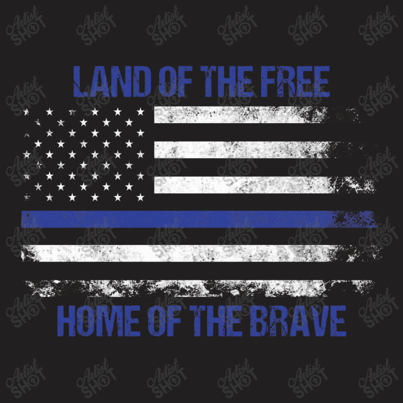 Land Of The Free, Home Of The Brave T-shirt | Artistshot