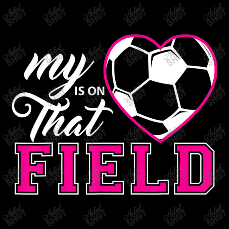 My Heart Is On That Field Soccer For Moms And Dads Youth Hoodie by beulahgriffithgdv | Artistshot