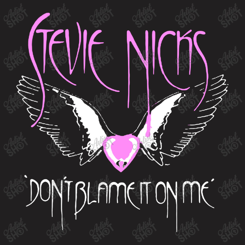 Dont Blame On Me ,stevie T-shirt | Artistshot