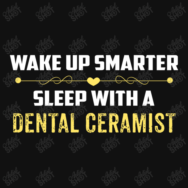 Wake Up Smarter Sleep With A Dental Ceramist Graphic T-shirt | Artistshot