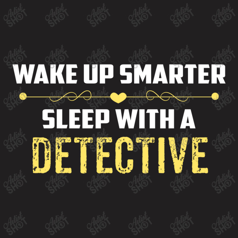 Wake Up Smarter Sleep With A Detective T-Shirt by ifa art | Artistshot